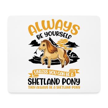Soyez toujours vous-même Shetland Pony Shetty - Tapis de souris (format paysage) - blanc - Devant