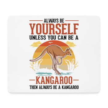 Always be yourself Kangaroo Australia Kangaroo - Mouse Pad (horizontal) - white - Front
