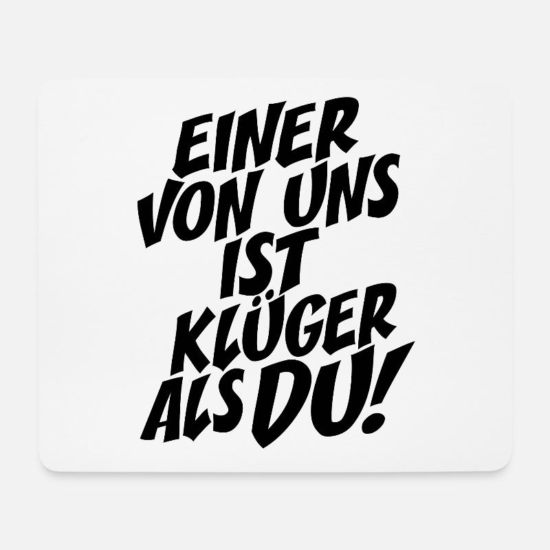 Einer Von Uns Ist Klüger Als Du Rechthaber Schlau - Mousepad (Querformat) - Weiß