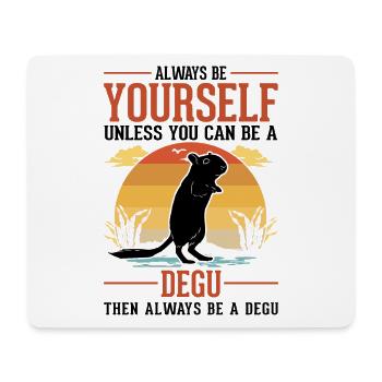 Always be yourself Degu Walddegu - Mousepad (Querformat) - Weiß - Vorne