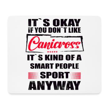 It's okay if you don't like canicross - Mouse Pad (horizontal) - white - Front
