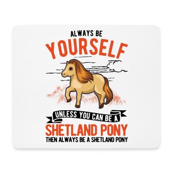 Soyez toujours vous-même Shetland Pony Shetty - Tapis de souris (format paysage) - blanc - Devant