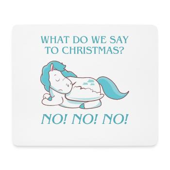 ! What do we say to christmas? No No No! - Mouse Pad (horizontal) - white - Front