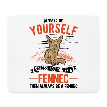Always be yourses Fennec Desert Fox Fennec - Mouse Pad (horizontal) - white - Front
