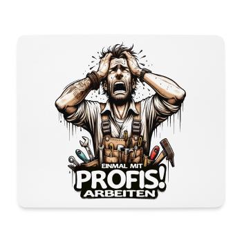 Handwerker Einmal Mit Profis Arbeiten - Mousepad (Querformat) - Weiß - Vorne