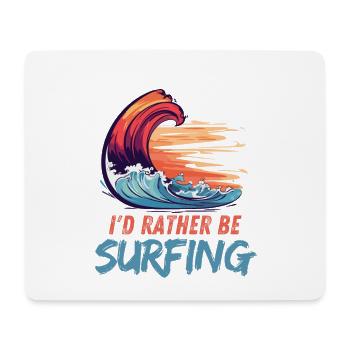 I'd Rather Be Surfing Wave Artwork - Mouse Pad (horizontal) - white - Front