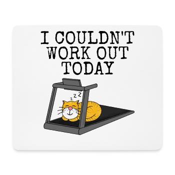 Cat Treadmill, I Couldn't Work Out Today, Fitness - Mouse Pad (horizontal) - white - Front