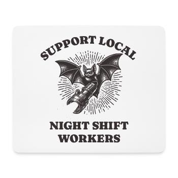 Support Local Night Shift Workers Lustiges Bat - Mouse Pad (horizontal) - white - Front