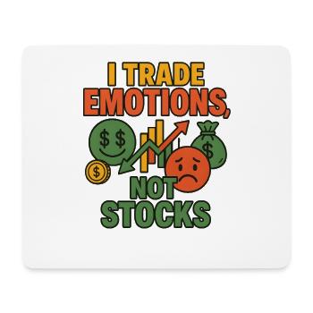 Ich handele mit Emotionen, nicht mit Aktien, lustiges Investieren - Mousepad (Querformat) - Weiß - Vorne