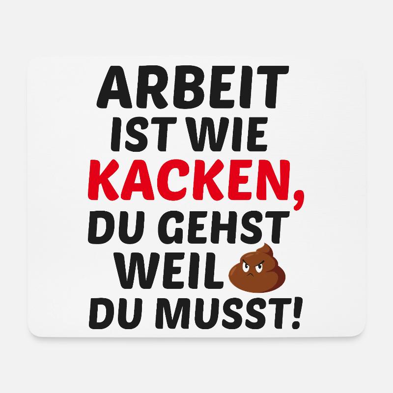 Arbeit ist wie Kacken - Mousepad (Querformat) - Weiß