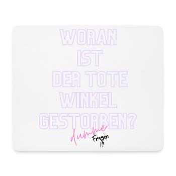 Woran ist der Tote Winkel gestorben? Neon - Mousepad (Querformat) - Weiß - Vorne