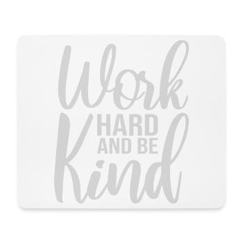 Work Hard And Be Kind Inspirierend Fleiß Güte Logo - Mousepad (Querformat) - Weiß - Vorne
