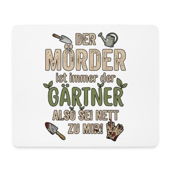 Garten Outfit Der Mörder ist immer der Gärtner - Mousepad (Querformat) - Weiß - Vorne