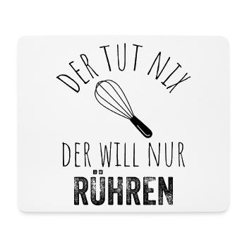Der tut nix, der will nur rühren – Schwarz - Mousepad (Querformat) - Weiß - Vorne