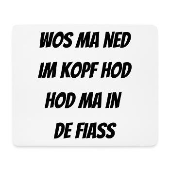 ned im Kopf.. in de fiass - bayerischer Spruch - Mousepad (Querformat) - Weiß - Vorne