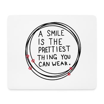 a smile is the prettiest thing you can wear - Mouse Pad (horizontal) - white - Front