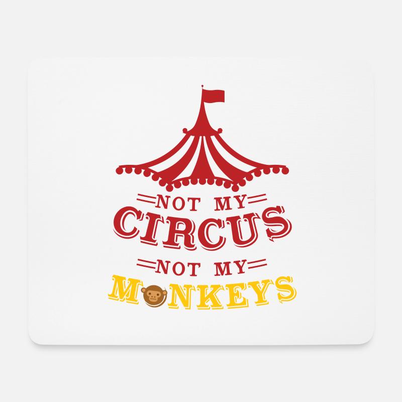 Not my circus - not my monkeys - Mousepad (Querformat) - Weiß