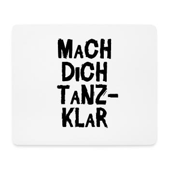 mach dich tanz klar schwarz - Mousepad (Querformat) - Weiß - Vorne