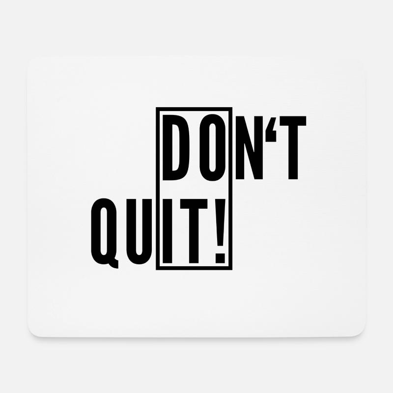 Dont Quit! - Mousepad (Querformat) - Weiß