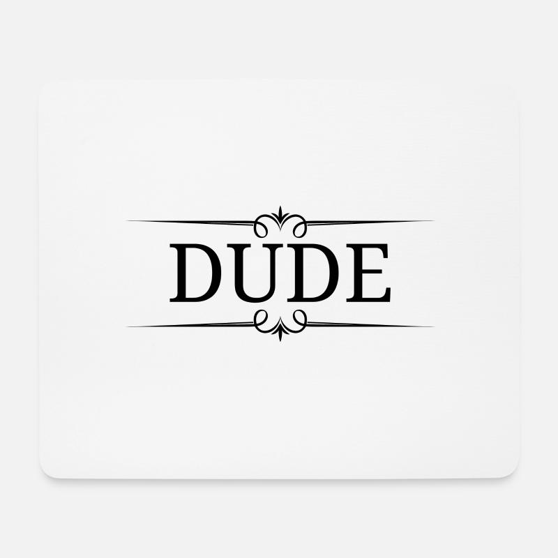 DUDE - Mousepad (Querformat) - Weiß