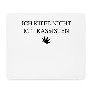 Ich kiffe nicht mit Rassisten - Mousepad (Querformat) - Weiß - Vorne