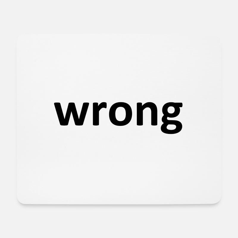 wrong - Mousepad (Querformat) - Weiß
