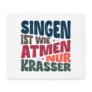 Singen ist wie Atmen, nur krasser - Mousepad (Querformat) - Weiß - Vorne