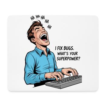 Bug-Fixer: My superpower as a programmer! - Mouse Pad (horizontal) - white - Front