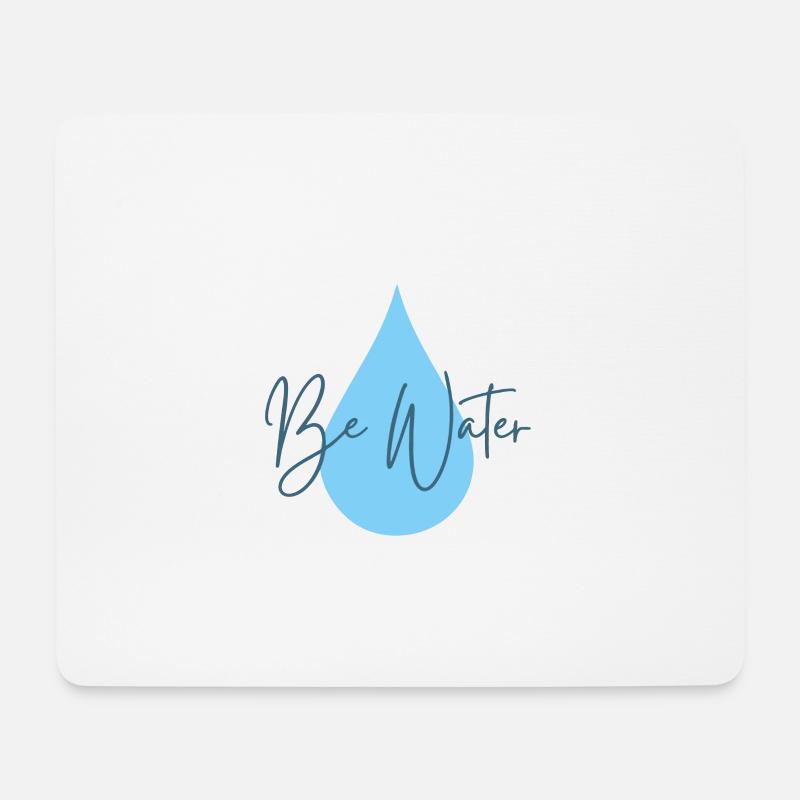 Be Water - Mouse Pad (horizontal) - white