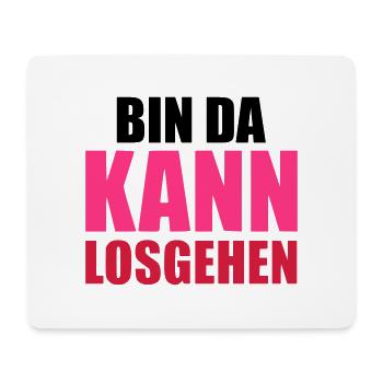 Bin da kann losgehen - Mousepad (Querformat) - Weiß - Vorne