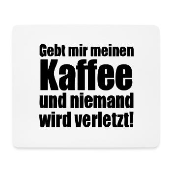 Gebt mir meinen Kaffee...! - Mousepad (Querformat) - Weiß - Vorne