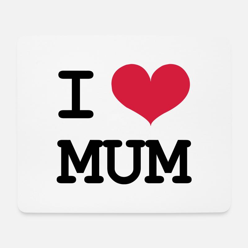 I Love Mum ! - Mouse Pad (horizontal) - white