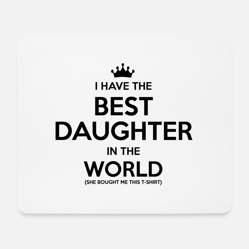 i have the best daughter in the world - Mousepad (Querformat) - Weiß