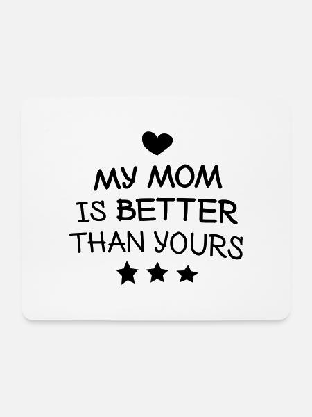 My mom is better min mor er bedre - Musematte (liggende format) - hvit