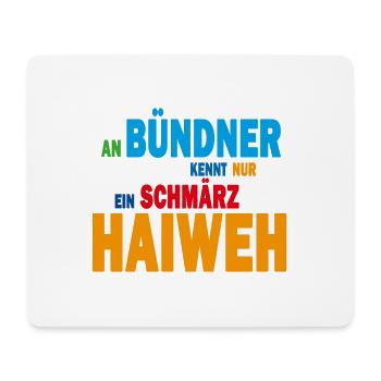 An Bündner kennt nur ein schmärz Haiweh - Mousepad (Querformat) - Weiß - Vorne