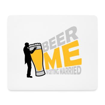 Beer Me Getting Married - Mouse Pad (horizontal) - white - Front