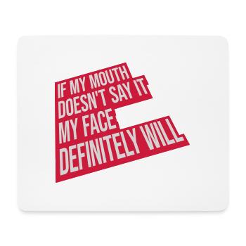 my face definitely will - Mousepad (Querformat) - Weiß - Vorne
