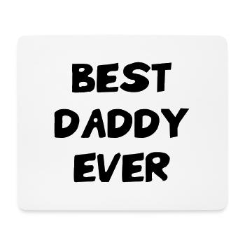 Meilleur Papa - Best Daddy Ever - Mouse Pad (horizontal) - white - Front