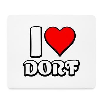 I Love Dorf Spruch Geschenk - Mousepad (Querformat) - Weiß - Vorne