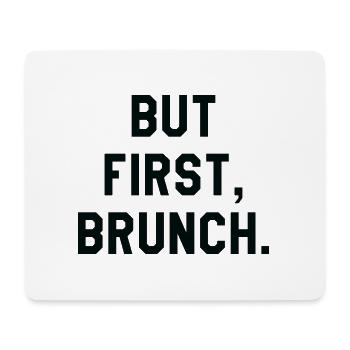 Aber erster Brunch - Mousepad (Querformat) - Weiß - Vorne