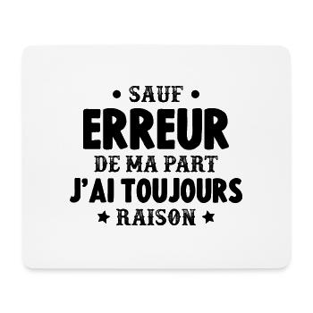 sauf Erreur de ma Part J'Ai Toujours Raison - Tapis de souris (format paysage) - blanc - Devant