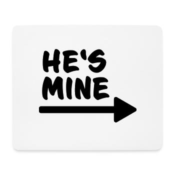 He's mine! - Mouse Pad (horizontal) - white - Front