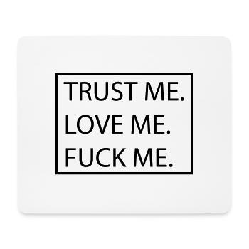 trust me love me fuck me - Mousepad (Querformat) - Weiß - Vorne