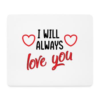 I will always love you - love illustration - Mouse Pad (horizontal) - white - Front