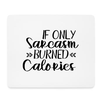 Si seulement le sarcasme brûlait des calories - Tapis de souris (format paysage) - blanc - Devant