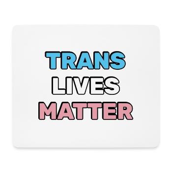 Trans lives matter - Transgender Pride - Mouse Pad (horizontal) - white - Front