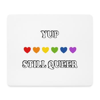 Yup Still Queer Rainbow hearts funny gay - Mouse Pad (horizontal) - white - Front