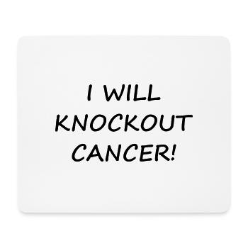 I Will Knockout Cancer! - Mouse Pad (horizontal) - white - Front