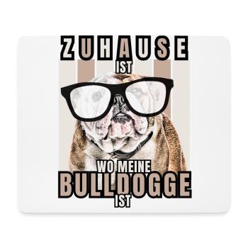 ZUHAUSE IST WO MEINE BULLDOGGE IST Hund HUNDE - Mousepad (Querformat) - Weiß - Vorne