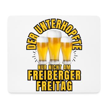Der UNTERHOPFTE nur nicht am FREIBERGER FREITAG - Mousepad (Querformat) - Weiß - Vorne